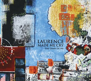 Laurence Made Me Cry - The Diary Of Me