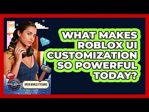 What Makes Roblox UI Customization So Powerful Today? - Open World Tycoons