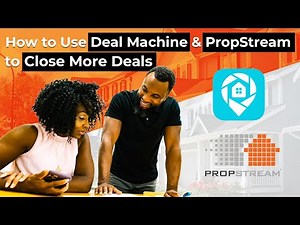 How to Use PropStream and Deal Machine to Close More Wholesale Real Estate Deals