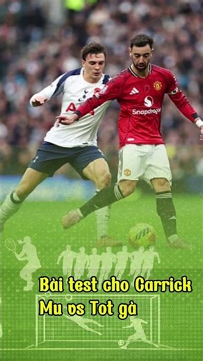 Bài test cho Carrick trận Mu vs Tot gà #tintuc24h #tintuc #tintucmoingay #tintucmoinhat