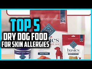 ✅ The 5 Best Dry Dog Food for Skin Allergies 2026