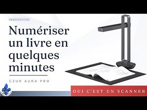 NUMÉRISER des livres facilement en quelques minutes avec CZUR Aura Pro