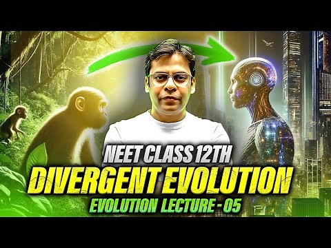 Divergent Evolution | Lecture 05 | Evolution Class 12th Biology | Rishabh Sir | NEET