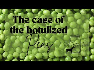 A Quick Case Study on the Peas & Botulism Outbreak in 2018