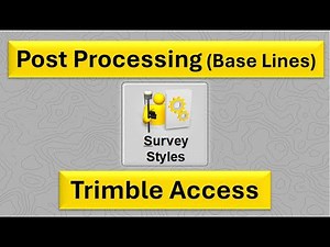 Post Processing GNSS - Trimble Access Survey Style