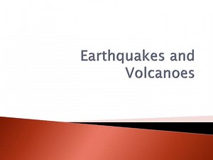 Earthquakes and Volcanoes - SlideServe