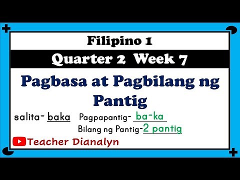 PAGBASA AT PAGBILANG NG PANTIG | FILIPINO GRADE 1 QUARTER 2 WEEK 7