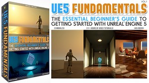 UE5: Fundamentals Vol.1 - The Only Tutorial Course You Need to Master UE5 & Start Building Environments from Scratch - Start Today!