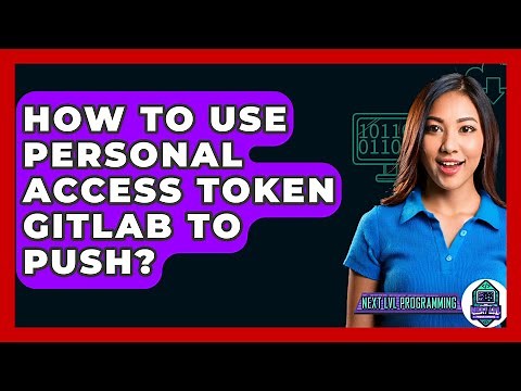 How To Use Personal Access Token GitLab To Push? - Next LVL Programming