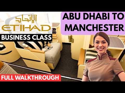 Abu Dhabi to Manchester Business Class with Etihad Airways | BOEING 777-300ER (Full Walkthrough)