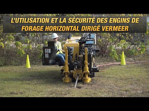 L’utilisation et la sécurité des engins de forage horizontal dirigé Vermeer