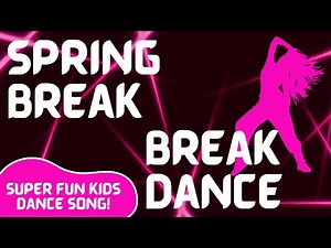 Spring Break Break Dance 🌸 🎶 Fun Kids Dance Song for a Springtime Party! Move & Groove! 💃🕺