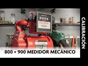Calibración del medidor mecánico Fill-Rite 800 + 900