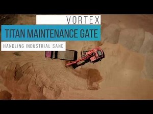 Part 4 Vortex Titan Maintenance Gates Handling Industrial Sand