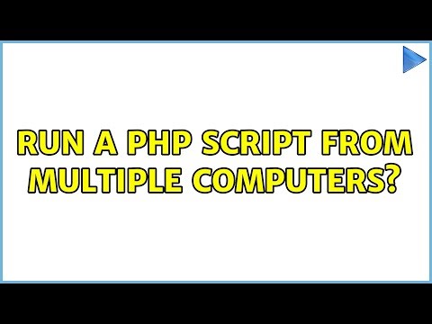 Run a PHP script from multiple computers? (3 Solutions!!)
