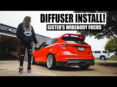 Installing a Diffuser on My Little Sister's WIDEBODY FOCUS!
