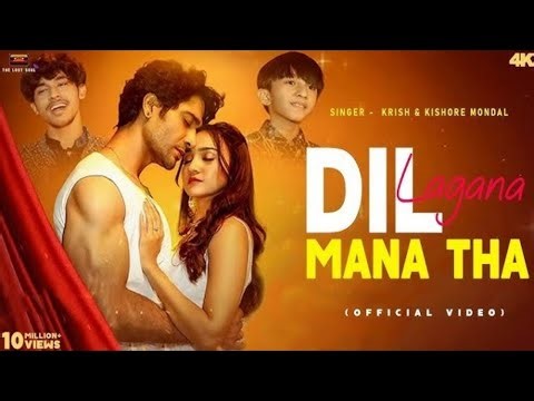 Dil Lagana Mana Tha - Official MV | Krish & Kishore Mandal | Full Video