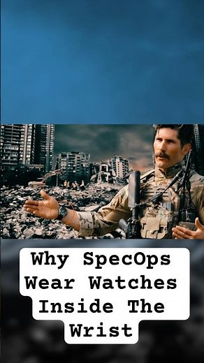 Why Special Ops Wear Watches Inside The Wrist