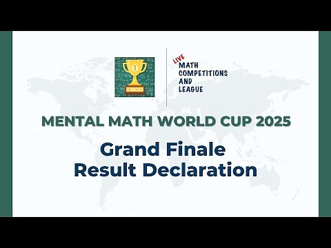 Mental Math World Cup 2025 - Grand Finale Result Declaration Video