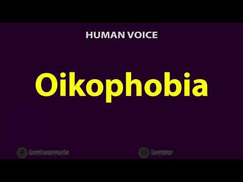 How To Pronounce Oikophobia