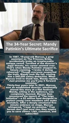 The 34-Year Secret: How Mandy Patinkin Saved a Crew Member's Career