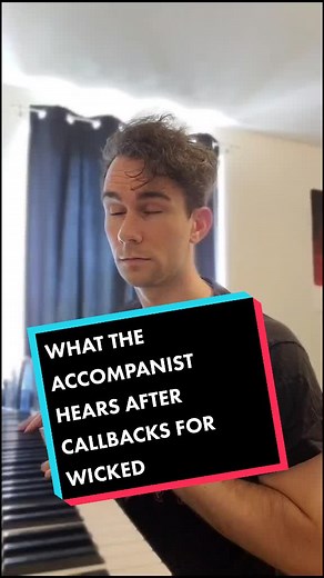 What the Accompianist Hears After Callbacks for Wicked