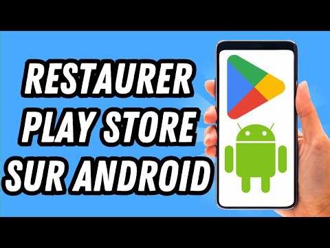 Comment restaurer Play Store sur Android (GUIDE COMPLET)