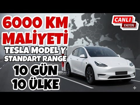 10 Gün, 10 Ülke, 6000 KM! Tesla Model Y ile Avrupa-Türkiye Maliyet Analizi