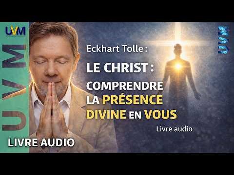 Eckhart Tolle: JESUS ​​CHRIST, THE CHRIST, and the Living Reality of the Divine Presence - Audiobook