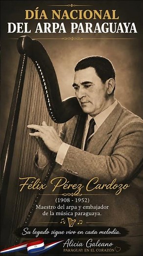 🇵🇾 Félix Pérez Cardozo | El legado detrás del Día Nacional del Arpa