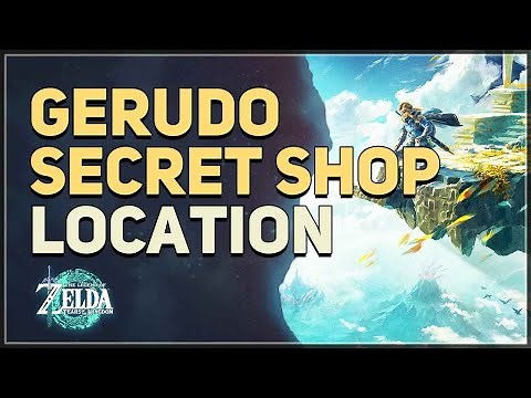 Gerudo Secret Shop Location Legend of Zelda Tears of the Kingdom