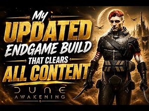 My UPDATED Endgame Build That Clears ALL Content | Dune Awakening