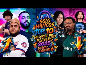 TOP 10 MEJORES PRO PLAYERS 2025 STREET FIGHTER 6