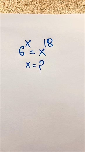 Exponential Expression | 6^x = x^18 #shorts #maths