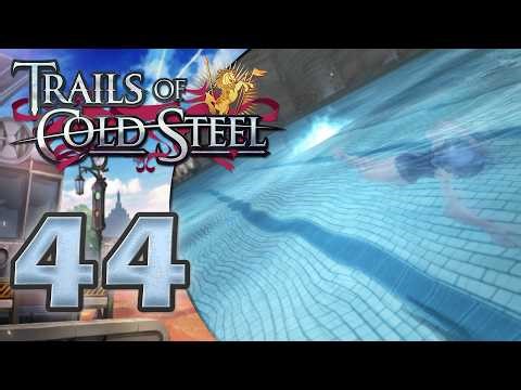 Swimming Class | Trails of Cold Steel - Part 44 (100% Playthrough)