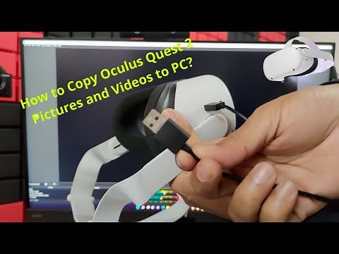 How to Copy Oculus Quest 2 Pictures and Videos to PC