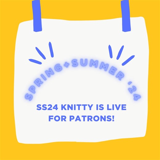 All Knitty Patrons have just received the early access password to the brand-new Spring Summer '24 issue! They get to see all the warm-weather goodness right now! Feeling left out? We can fix that! Go to https://patreon.com/knitty Join at any paid level, starting at $3.50/issue, and you'll find the username and password in the news feed! 🧶 Off you go, then! | Knitty