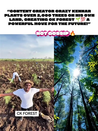 “Crazy Kennar shocks many after planting over 2,000 trees on his own land 🌱💯 Introducing CK Forest — a powerful legacy move that’s winning hearts!”#Trending #ViralStory #Inspiration #ClimateAction #hotgossip🔥