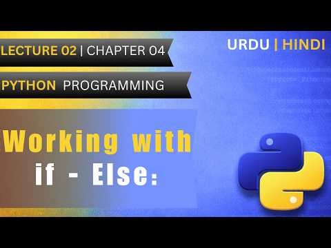 Working with if-else | Lec 2 ( Ch 4) | Python programming for beginners | Urdu\\Hindi