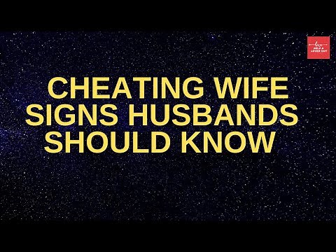 Cheating Wife Signs Husbands Should Know