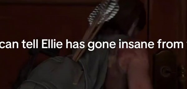 Ellie Williams' Insanity in The Last of Us Explained