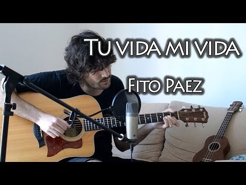 Tu vida mi vida - Fito Paez (Cover Igna Bevacqua) (con acordes)