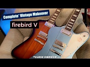 Gibson Firebird V Makeover! Modern to Vintage Style Conversion