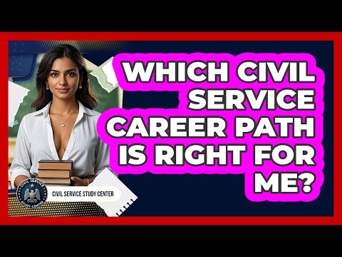 Which Civil Service Career Path Is Right For Me? - Civil Service Study Center