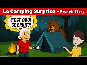 French Story – Le Camping Surprise ! | French Conversation for Beginners | CCube Academy