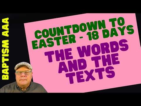 Baptism AAA - New Baptism Series Launches on Easter - Phase 1 Looks at the Words and the Texts