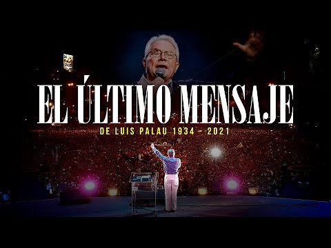 🔴 LUIS PALAU - "El Último Mensaje Antes De Morir" - 1934-2021
