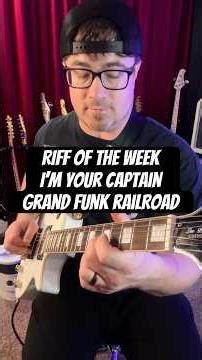 RIFF OF THE WEEK - I’m Your Captain by Grand Funk Railroad #riffoftheweek #guitarlesson #adultguitar