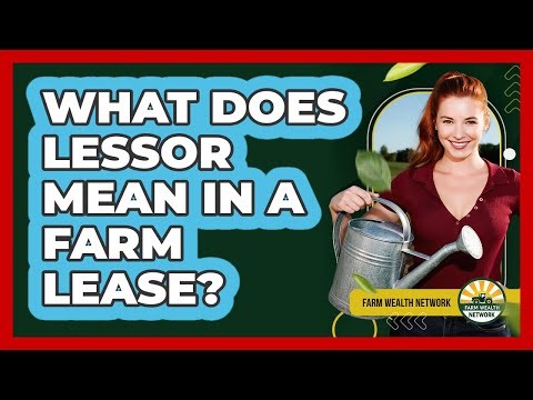 What Does Lessor Mean In A Farm Lease?
