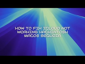 How to fix iCloud not Working Hackintosh macOS Sequoia